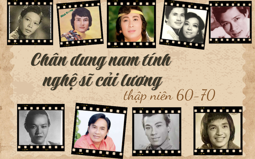 Chân dung nam tính nghệ sĩ cải lương thập niên 60-70: Những anh kép tài hoa