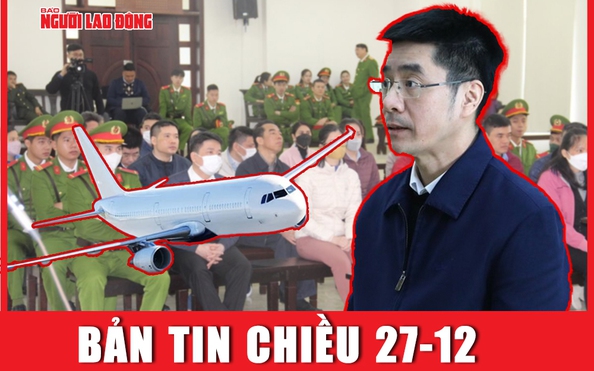 Bản tỷ lệ cá cược kèo nhà cái chiều 27-12: Cựu điều tra viên Hoàng Văn Hưng được giảm án