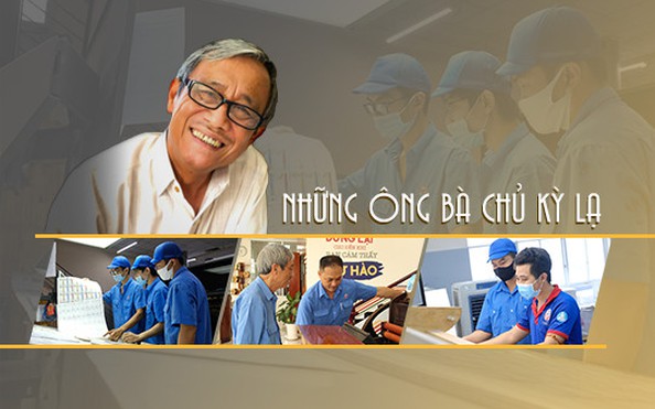 Những ông bà chủ “kỳ lạ”: Tổng giám đốc không mặc vest