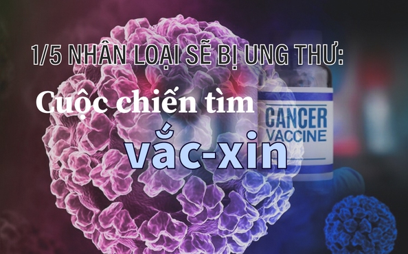 Công bố sốc về bệnh ung thư: Cả thế giới vào cuộc tìm vắc-xin