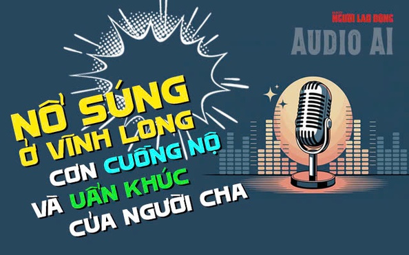 Audio AI: Nổ súng ở Vĩnh Long, uẩn khúc sau cơn cuồng nộ của kèo nhà cái tỷ lệ bóng đá cha