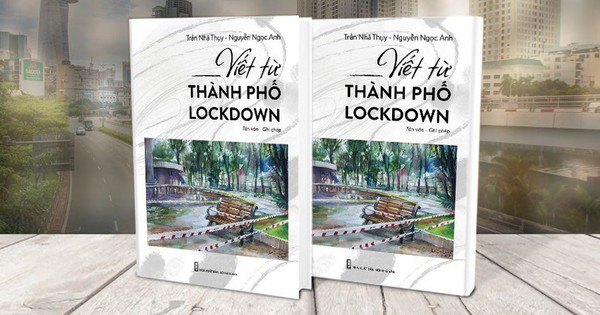 tại tp hcm lockdown - Sách "Viết từ thành phố lock down": Thấm tình bầu bí thương ...