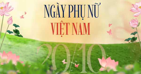 Những lời chúc ý nghĩa gửi tặng phụ nữ ngày 20-10