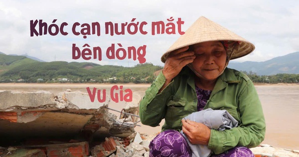 Nhiều người khóc cạn nước mắt bên dòng Vu Gia