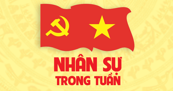 Nhân sự trong tuần: Bổ nhiệm lãnh đạo ở Trung ương