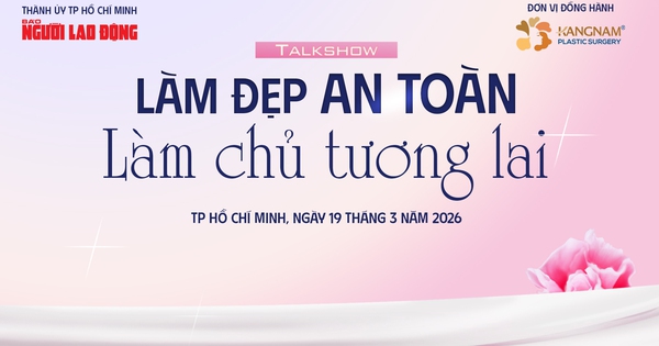 Chiều nay 19-3, Báo Người Lao Động tổ chức talkshow: “Làm đẹp an toàn - Làm chủ tương lai”