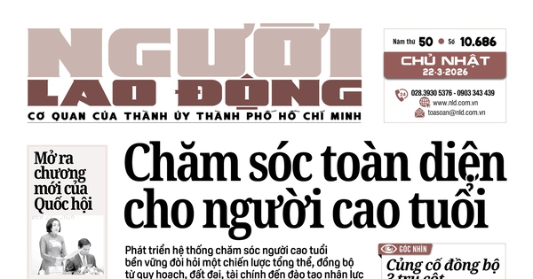 Báo in Người Lao Động ngày 22-3: Chăm sóc toàn diện cho người cao tuổi
