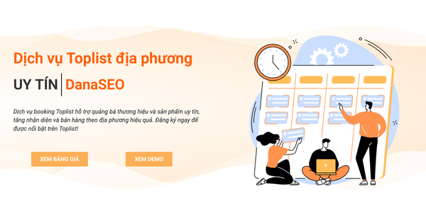 Dịch vụ Toplist từ DanaSEO - Giải pháp tăng nhận diện doanh nghiệp địa phương