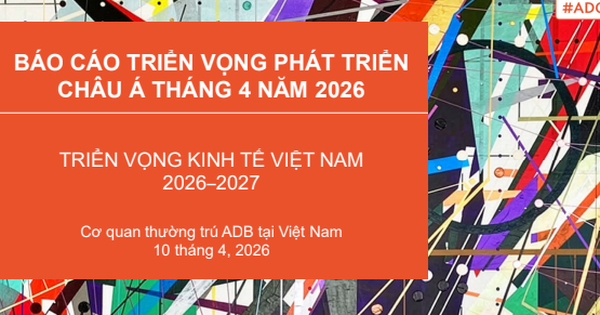 ADB: Kinh tế Việt Nam duy trì đà tăng trưởng trong năm 2026