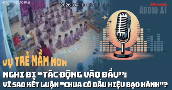 Audio: Diễn biến vụ trẻ mầm non nghi bị “tác động vào đầu”