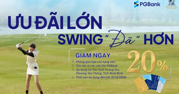 PGBank hợp tác với Sân Golf Hoàng Gia ưu đãi đặc quyền cho chủ thẻ visa