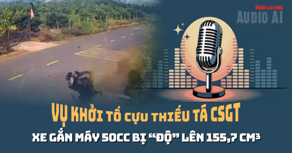 Vụ khởi tố cựu CSGT: Xe 50 cc của nam sinh bị “độ” lên gấp 3 lần, luật sư nói về mức phạt