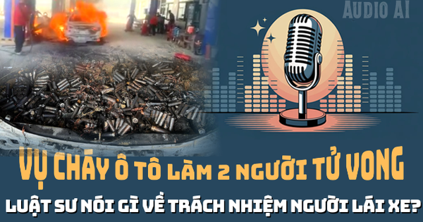 Vụ cháy xe ở cây xăng làm 2 người tử vong: Trách nhiệm chủ xe, người cầm lái?