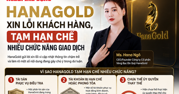 Hana Gold xin lỗi nhà đầu tư, nêu lý do nhiều chức năng trên ứng dụng vẫn bị tạm khoá