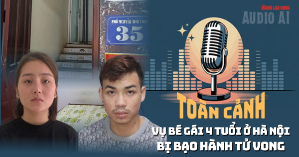 Thông tin mới nhất vụ bé gái 4 tuổi ở Hà Nội bị bạo hành tử vong