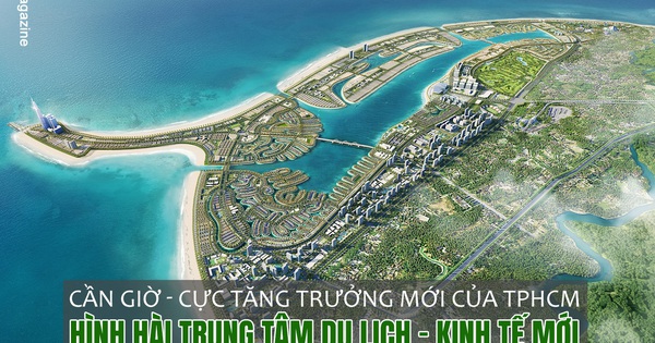 Cần Giờ - Cực tăng trưởng mới của TPHCM: Hình hài trung tâm du lịch - kinh tế mới