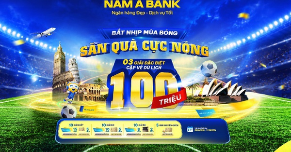 Đón sóng ngày hội bóng đá lớn nhất hành tinh:  ùng Nam A Ban
