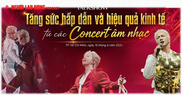 Talkshow "Tăng sức hấp dẫn và hiệu quả kinh tế từ các concert âm nhạc"