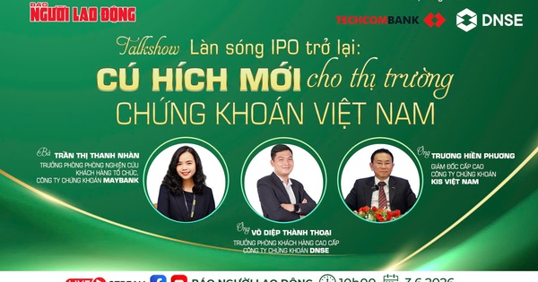 Sáng nay 3-6, talkshow "Làn sóng IPO trở lại: Cú hích mới cho thị trường chứng khoán?"